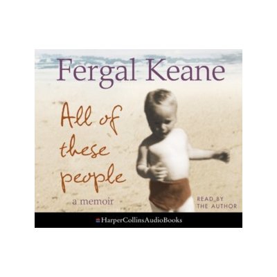 All of These People: A Memoir - Keane Fergal, Nicholl Kati, Keane Fergal