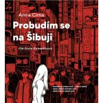 Probudím se na Šibuji - Anna Cima – Hledejceny.cz