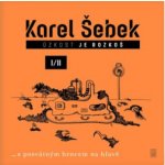 Úzkost je rozkoš I/II …s posvátným hrncem na hlavě - Šebek Karel – Hledejceny.cz