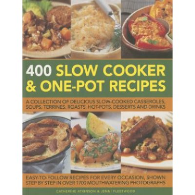 400 Slow Cooker & One-Pot Recipes Atkinson Catherine – Zbozi.Blesk.cz