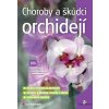 Elektronická kniha Choroby a škůdci orchidejí - Ivana Šafránková, Jarmila Matoušková, Anna Buchtová