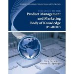 The Guide to the Product Management and Marketing Body of Knowledge Prodbok Guide Geracie GregPaperback – Hledejceny.cz