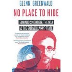 No Place to Hide Greenwald Glenn – Hledejceny.cz