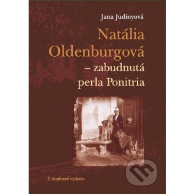 Natália Oldenburgová – zabudnutá perla Ponitria - Jana Judinyová – Zbozi.Blesk.cz