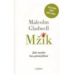 Mžik. Jak myslet bez přemýšlení - Malcolm Gladwell – Hledejceny.cz