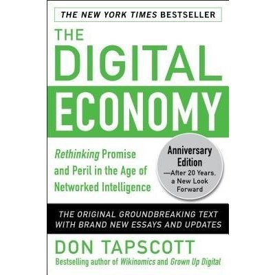 Digital Economy : Rethinking Promise and Peril in the Age of Networked Intelligence - Don Tapscott – Hledejceny.cz