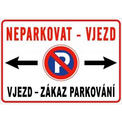 Cedule Neparkovat – zákaz parkování u vjezdu se směrovými šipkami (na šířku) - A3 - 30x42 cm / Plast tl. 5 mm cn27 – Hledejceny.cz