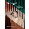 Kriegel - Voják a lékař komunismu - Martin Groman