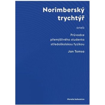 Norimberský trychtýř aneb Průvodce přemýšlivého studenta středoškolskou fyzikou - Jan Tomsa