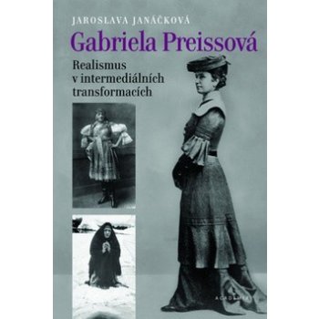 Gabriela Preissová Realismus v intermediálních transformacích