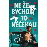 Ne že bychom to nečekali - Meghan Quinn – Hledejceny.cz