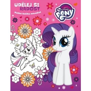 My Little Pony Udělej si radost Velká kniha mandal