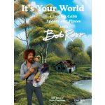 It's Your World: Creating Calm Spaces and Places with Bob Ross - Robb Pearlman – Hledejceny.cz