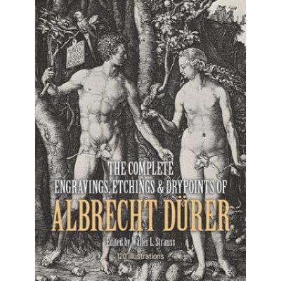 Complete Engravings, Etchings and Drypoints of Albrecht Durer