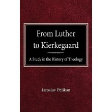 From Luther to Kierkegaard: A Study in the History of Theology Pelikan JaroslavPaperback