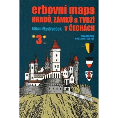 Erbovní mapa hradů zámků a tvrzí v Čechách 3 Kniha – Hledejceny.cz