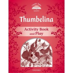 CLASSIC TALES Second Edition Level 2 Thumbelina Activity Book and Play