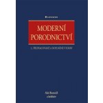 Moderní porodnictví - 2., přepracované vyd. Roztočil Aleš a kolektiv – Sleviste.cz