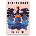 Lotharingia - Osobitý pohled autora na dějiny Francie, Německa a zemí mezi nimi - Simon Winder – Hledejceny.cz