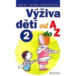 Výživa dětí od A do Z II. - Lenka Kejvalová – Hledejceny.cz