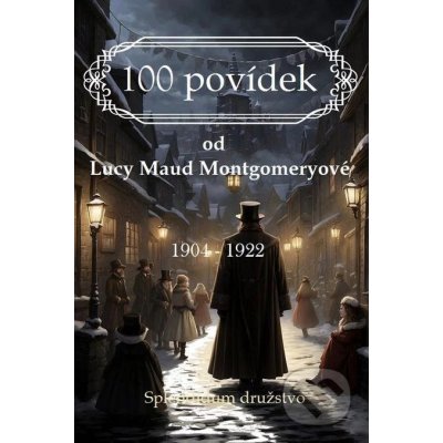 100 povídek od Lucy Maud Montgomeryové. 1904 - 1922 - Lucy Maud Montgomery – Zbozi.Blesk.cz