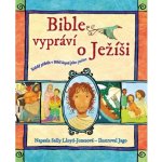 Bible vypráví o Ježíši Lloyd-Jonesová Sally – Sleviste.cz