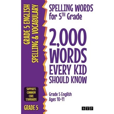 Spelling Words for 5th Grade: 2,000 Words Every Kid Should Know Grade 5 English Ages 10-11 Stp BooksPaperback – Hledejceny.cz