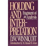 Holding and Interpretation: Fragment of an Analysis Winnicott D. W.Paperback