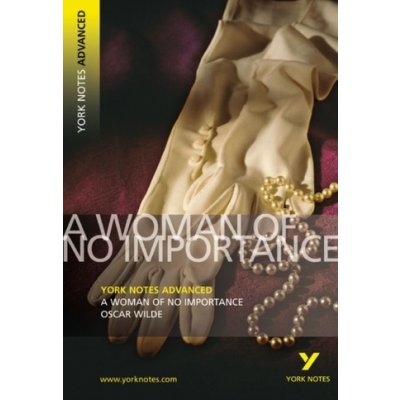 York Notes Advanced - Woman of No Importance – Zbozi.Blesk.cz