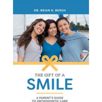 The Gift of a Smile: A Parents Guide to Orthodontic Care – Zboží Mobilmania