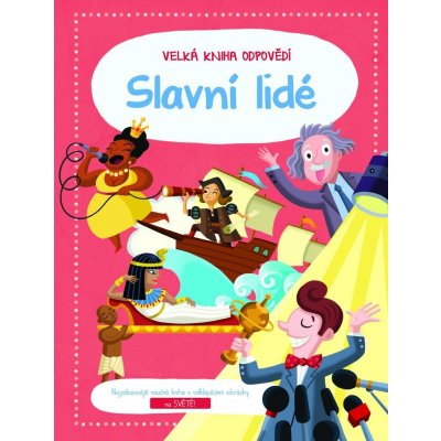 Velká kniha odpovědí Slavní lidé – Hledejceny.cz