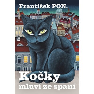 František PON. - Kočky mluví ze spaní – Hledejceny.cz