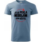Já se pekla nebojím, jsem učitel klasické pánské triko denim – Hledejceny.cz