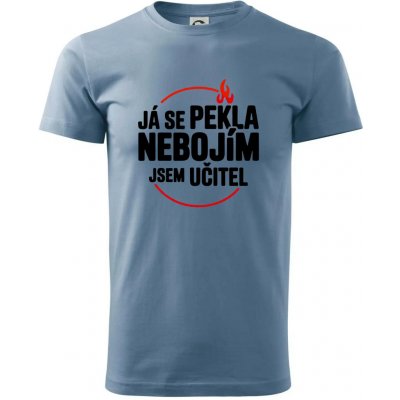 Já se pekla nebojím, jsem učitel klasické pánské triko denim – Hledejceny.cz