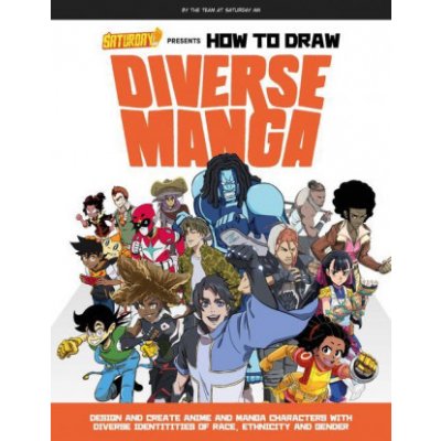 Saturday AM Presents How to Draw Diverse Manga – Hledejceny.cz