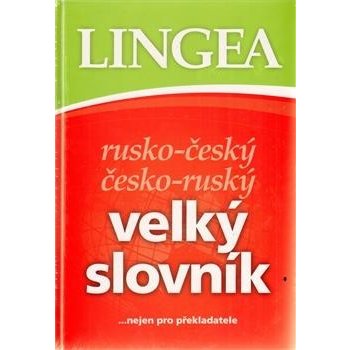 Rusko - český česko - ruský velký slovník, … nejen pro překladatele