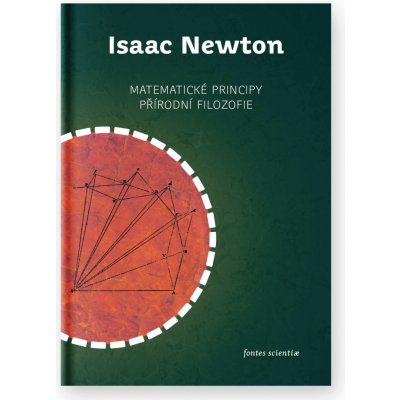 Matematické principy přírodní filozofie - Isaac Newton – Hledejceny.cz
