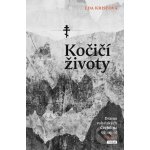 Kočičí životy. Drama volyňských Čechů na Ukrajině - Eda Kriseová – Hledejceny.cz