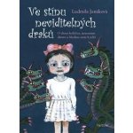 Ve stínu neviditelných draků - O divné holčičce, ztraceném dětství a hledání cesty k sobě - Ludmila Janáková – Zboží Mobilmania