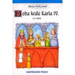 Doba krále Karla IV. – Hledejceny.cz