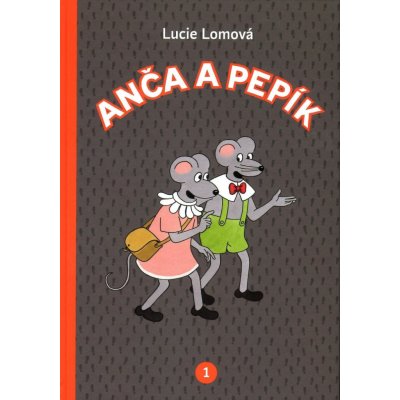 Anča a Pepík 1. - Lucie Lomová – Hledejceny.cz