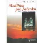 Modlitba pro Jitřenku. Ztráty a nálezy v ozvěnách času - Sehnal Jiří – Hledejceny.cz