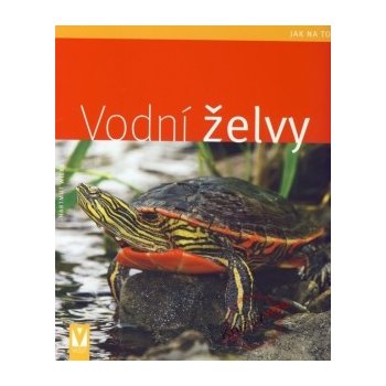 Wilke Hartmut - Vodní želvy - Jak na to