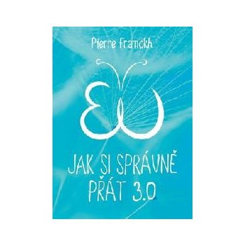 Jak si správně přát 3.0 - Pierre Franckh