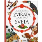 Zvířata z celého světa - moje velká kniha – Zboží Mobilmania