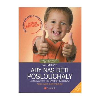 Jak mluvit, aby nás děti poslouchaly - Adele Faber, Elaine Mazlish