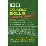 100 Deadly Skills: Survival Edition: The SEAL... Clint Emerson – Zboží Mobilmania