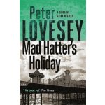 Mad Hatter's Holiday - The Fourth Sergeant Cribb Mystery Lovesey PeterPaperback – Hledejceny.cz