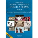 Historie evropských duelů a šermu svazek III - Leonid Křížek