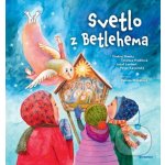 Svetlo z Betlehema - Ondrej Sliacky, Timotea Vráblová, Jozef Lenhart, Peter Karpinský, Renáta Milčáková ilustrátor – Hledejceny.cz